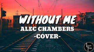 WITHOUT ME - Alec Chambers Cover (Lyrics Video) | Luxury Tones