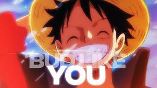 One Piece AMV - Bud Like You