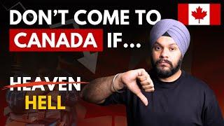 DON'T even think of COMING TO CANADA if...