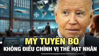 Mỹ tuyên bố không điều chỉnh vị thế hạt nhân