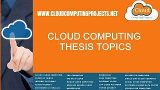 Cloud Computing Thesis Topics | Cloud Computing Project Topics