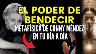 Metafísica 4 en 1: El Impacto de BENDECIR según Conny Méndez