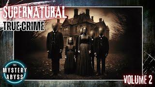 Supernatural True Crime Cases 2 | Documentary Compilation