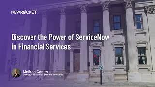 Discover the Power of ServiceNow in Financial Services