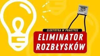 Elektryka w praktyce [031] Eliminator rozbłysków