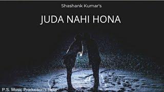 Juda Nahi Hona | Full Song | Shashank Kumar | Pawanshiv | P.S. Music Production's India