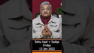 Rahu kaal + Sadqa  | Friday 13  Jan 23 | M Ajmal Rahim | #ajmalrahim #rahukaaltimetoday #sadqa