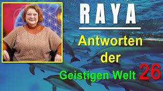 Antworten der geistigen Welt - 26 - empfangen durch RAYA - NEUE Herzenswege