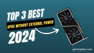 Best GPUs without External Power