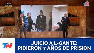 JUICIO A L-GANTE: PIDIERON 7 AÑOS DE PRISION I "Cámara del Crimen" - 19/10/24