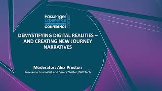 Demystifying Digital Realities: Creating New Journey Narratives Passenger Experience Conference 2023