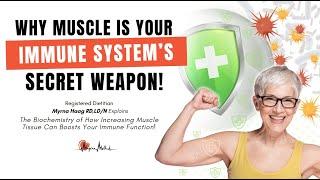 More Muscle = Less Illness! Dietitian Myrna explains the Health Impact Muscles Have on Immunity!