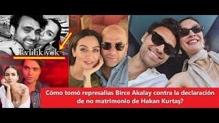 How did Birce Akalay retaliate against Hakan Kurtaş's declaration of non-marriage?