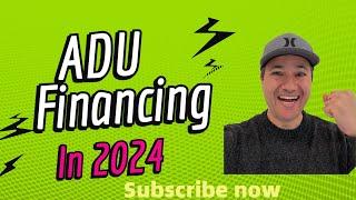 9 ADU Financing Options. 2024 update 