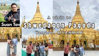 A visit to Shwedagon Pagoda - Yangon, Myanmar