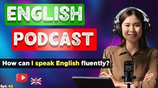 Learn English With Podcast Conversation Episode 42 | Podcast For Learning English #englishpodcast