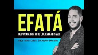 EFATÁ |  BÍBLIA, PAPEL E CANETA  | PR RODRIGO SANT'ANNA