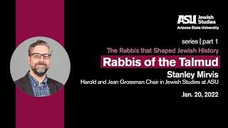 Rabbis that Shaped Jewish History | part 1 — Rabbis of the Talmud | JAN. 20, 2022