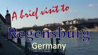 Regensburg, Bavaria - a brief visit