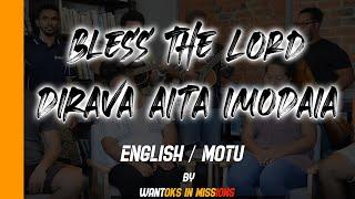 MOTU - Bless the lord // Dirava Aita imodaia