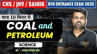 Coal & Petroleum in 10 minutes | Science class 9th Revision | Sainik/CHS/JNV 9th Entrance Exam 2025