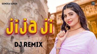 Jija Ji - Dj Remix Song | Sonika Singh | Meeta Baroda | Vinay Lamba | New Haryanvi Song 2024