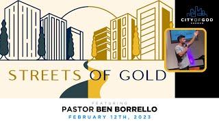 Streets of Gold - Pt. 2 | Ben Borrello | Feb. 12th, 2023