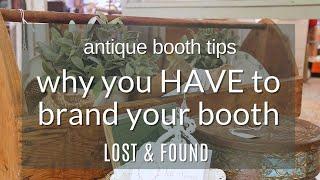 Why you HAVE to brand your Antique Booth | Inventory Mistakes in your Antique Booth Business