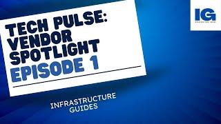 TechPulse: Vendor Spotlight Episode 1