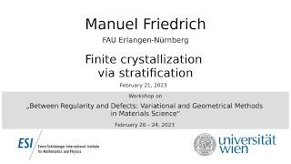 Manuel Friedrich - Finite crystallization via stratification