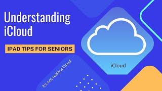 iPad Tips for Seniors How to Use iCloud