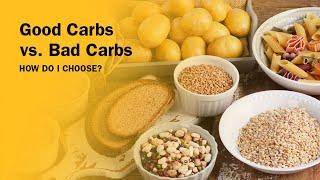 Good Carbs vs Bad Carbs – How Do I Choose?