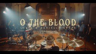 O The Blood [Live/Official] - Chris Burns & Danielle Burns