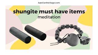 Shungite Must Have Items: Meditation