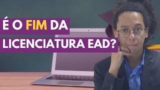 MEC homologa fim da Licenciatura 100% EaD. E agora?