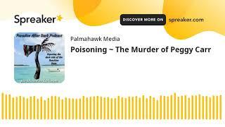 Poisoning ~ The Murder of Peggy Carr