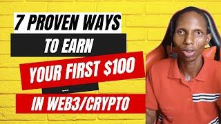 Make Money In Web3/Crypto Ep1: How To Make Your First $100 in Web3/Crypto (7 PROVEN Ways Revealed)