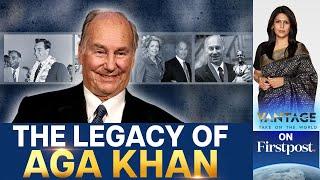 Billionaire and Islamic Spiritual Leader Aga Khan Dies at the Age of 88 | Vantage| Palki Sharma|N18G