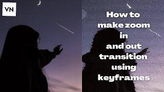 How to make “Zoom In and Out Transition Using Only Keyframes” on VN||Creativity Unbounded