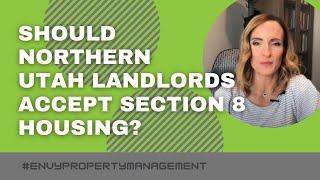 Should Northern Utah Landlords Accept Section 8 Housing