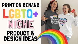 Print on Demand Niche Ideas 2022- The LGBTQ+ Niche (Pride Design Tutorial)