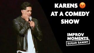 Karens at a comedy show | Sugar Sammy