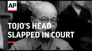 TOJO'S HEAD (BALD) SLAPPED IN COURT