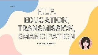 H.L.P. Chap 1 - Education, transmission, émancipation