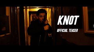 “KNOT” Official Teaser