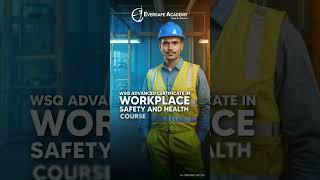 WSQ Advanced Certificate in Workplace Safety and Health Course #eversafeacademy
