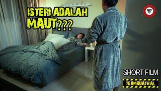 ISTERI ADALAH MAUT?