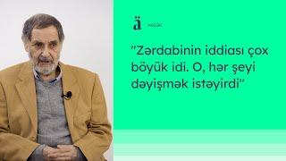 "Zərdabinin iddiası çox böyük idi. O, hər şeyi dəyişmək istəyirdi" | Rəhman Bədəlov