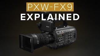 Sony PXW-FX9 - Explained & First Look