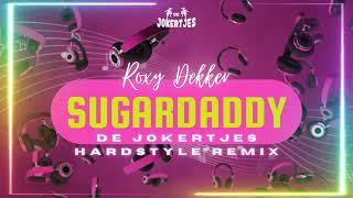 Roxy Dekker - Sugardaddy | De Jokertjes Hardstyle Remix